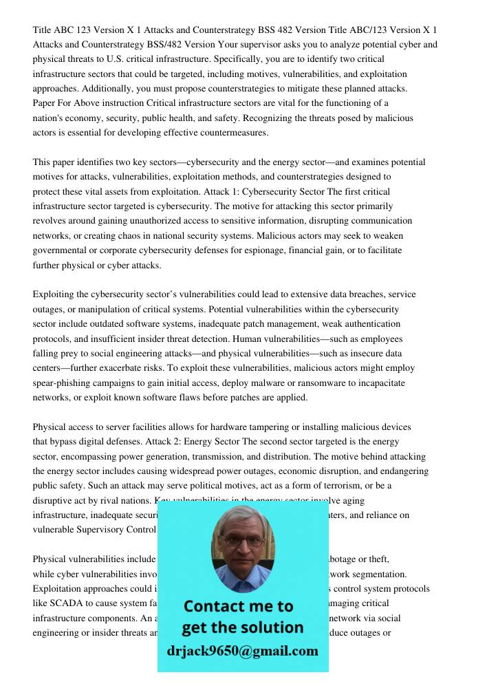 Your supervisor asks you to analyze potential cyber and physical threats to U.S. critical infrastructure. Specifically, you are to identify two critical infrast