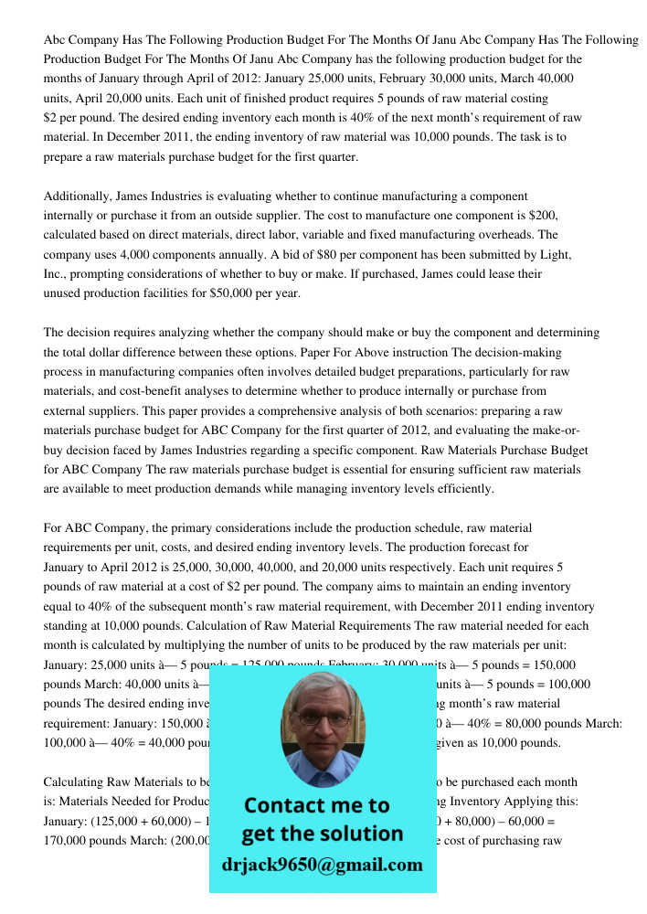 Abc Company has the following production budget for the months of January through April of 2012: January 25,000 units, February 30,000 units, March 40,000 units