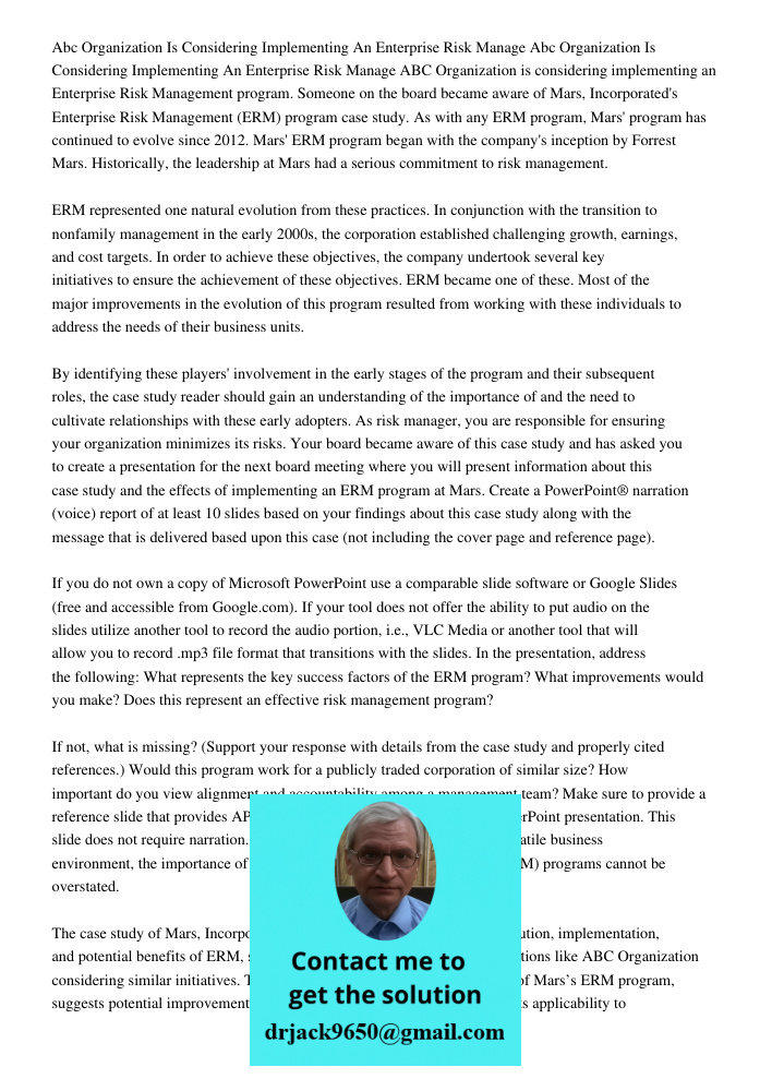 ABC Organization is considering implementing an Enterprise Risk Management program. Someone on the board became aware of Mars, Incorporated's Enterprise Risk Ma