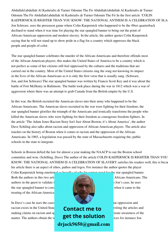 Abdullah1abdullah Al Kashriafrs 10006132017dr Turner Odomin The Fir In the first article ‘COLIN KAEPERNICK IS RIGHTER THAN YOU KNOW: THE NATIONAL ANTHEM IS A CE