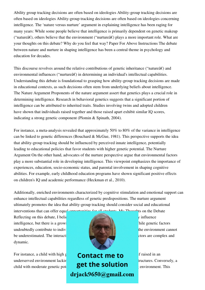 Ability-group tracking decisions are often based on ideologies concerning intelligence. The ‘nature versus nurture’ argument in explaining intelligence has been