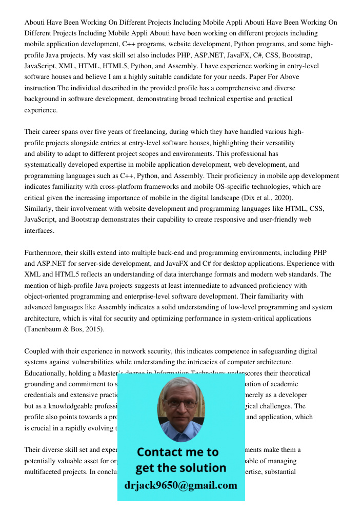 Abouti have been working on different projects including mobile application development, C++ programs, website development, Python programs, and some high-profi