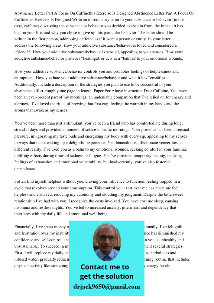 Write an introductory letter to your substance or behavior (in this case, caffeine) discussing the substance or behavior you decided to abstain from, the impact
