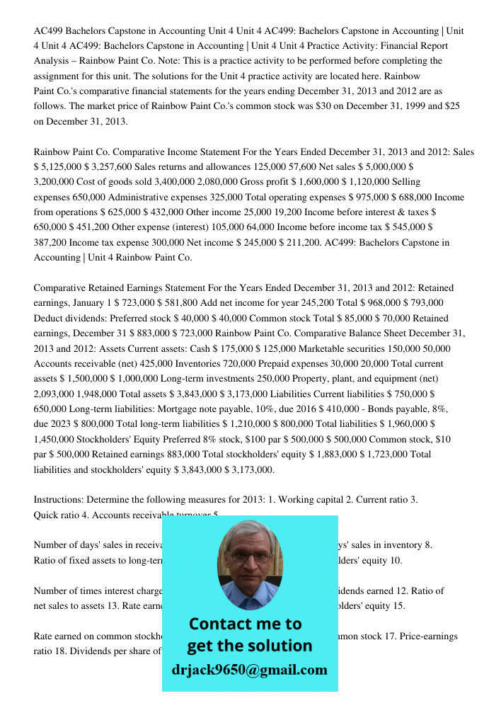 AC499: Bachelors Capstone in Accounting | Unit 4 Unit 4 Practice Activity: Financial Report Analysis – Rainbow Paint Co. Note: This is a practice activity to be