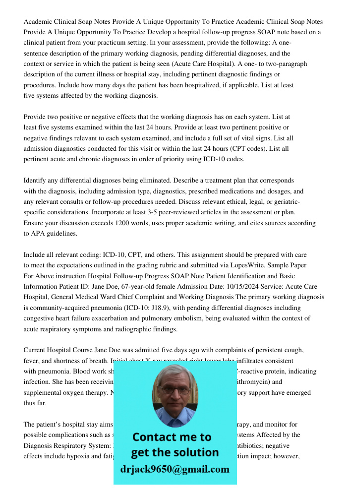 Develop a hospital follow-up progress SOAP note based on a clinical patient from your practicum setting. In your assessment, provide the following: A one-senten