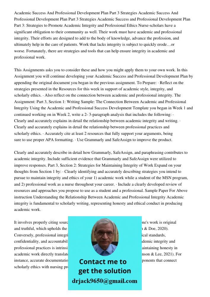Academic Success and Professional Development Plan Part 3: Strategies to Promote Academic Integrity and Professional Ethics Nurse-scholars have a significant ob