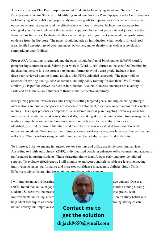 Academic Success Plan Paperpurposeto Assist Students In Identifying Write a 4-8 page paper analyzing your goals to improve various academic areas, the outcomes 