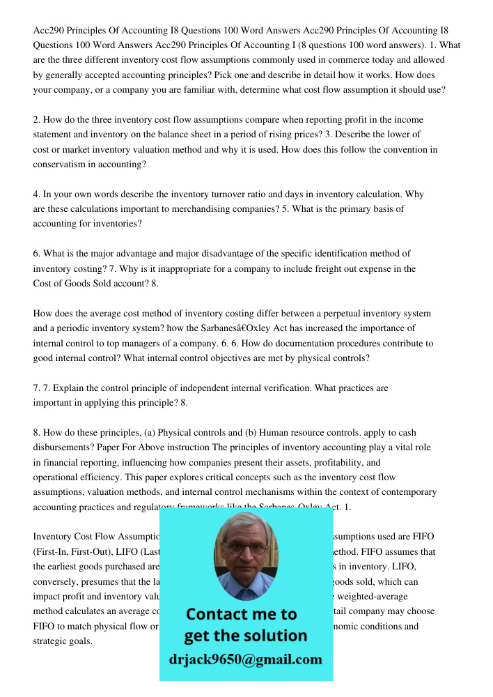 Acc290 Principles Of Accounting I (8 questions 100 word answers). 1. What are the three different inventory cost flow assumptions commonly used in commerce toda