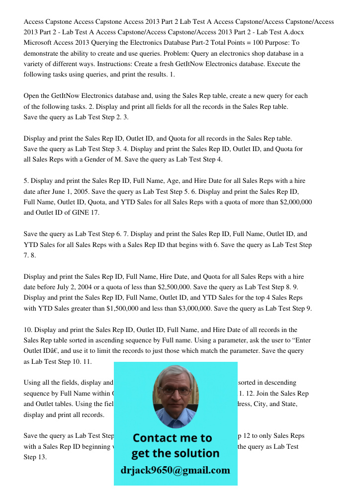 Access Capstone/Access Capstone/Access 2013 Part 2 - Lab Test A.docx Microsoft Access 2013 Querying the Electronics Database Part-2 Total Points = 100 Purpose: 