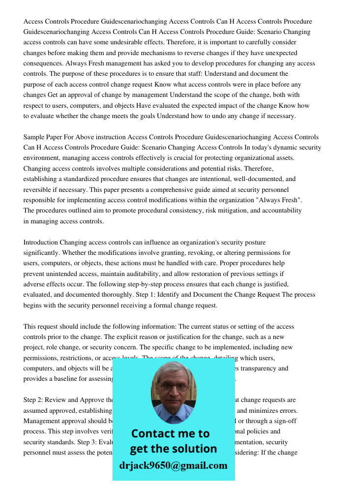 Access Controls Procedure Guide: Scenario Changing access controls can have some undesirable effects. Therefore, it is important to carefully consider changes b