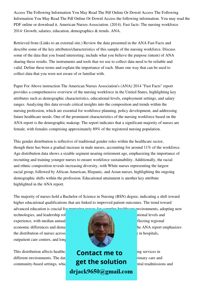 Access the following information. You may read the PDF online or download it. American Nurses Association. (2014). Fast facts: The nursing workforce 2014: Growt