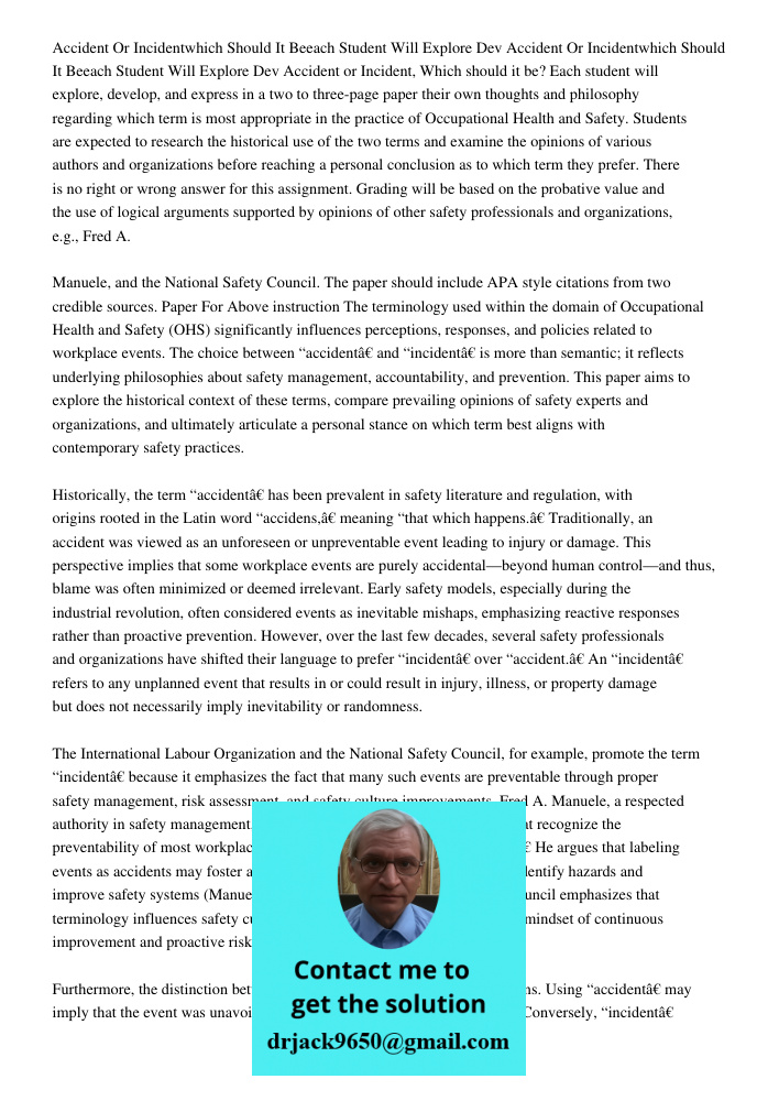 Accident or Incident, Which should it be? Each student will explore, develop, and express in a two to three-page paper their own thoughts and philosophy regardi