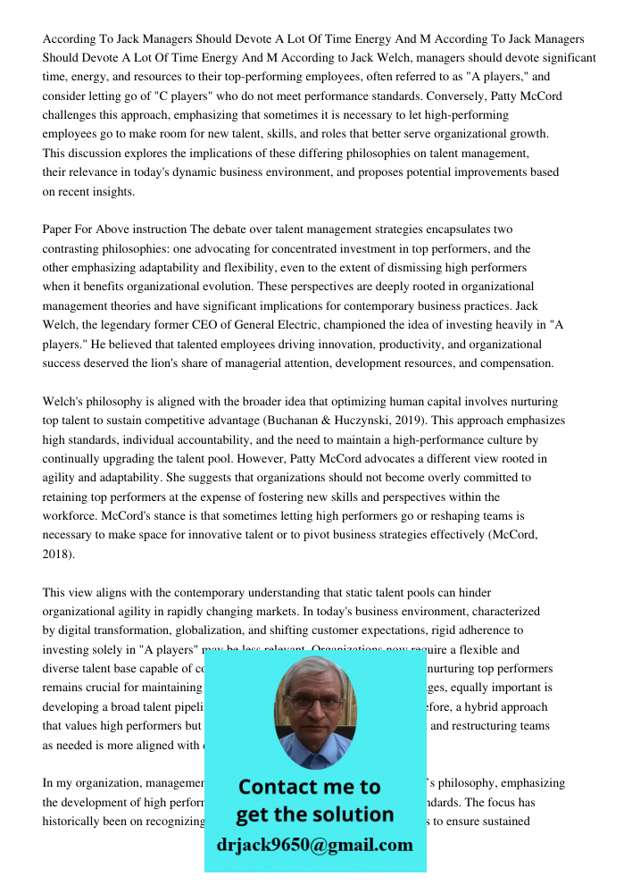 According to Jack Welch, managers should devote significant time, energy, and resources to their top-performing employees, often referred to as "A players," and