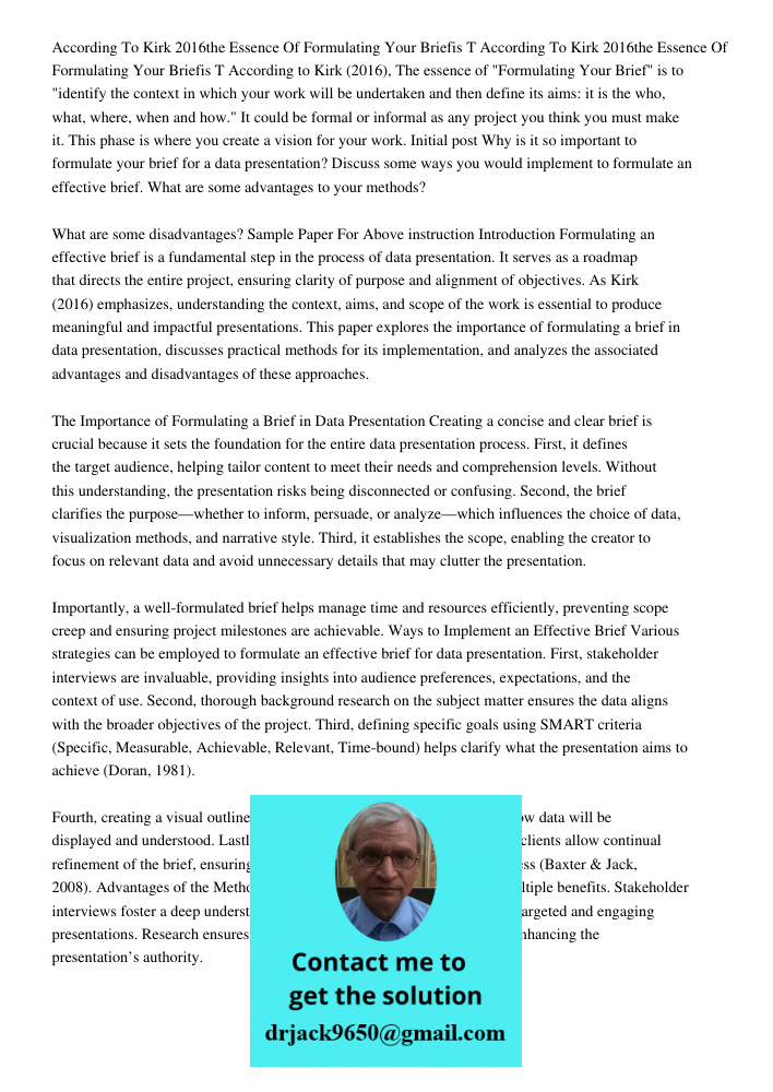 According to Kirk (2016), The essence of "Formulating Your Brief" is to "identify the context in which your work will be undertaken and then define its aims: it