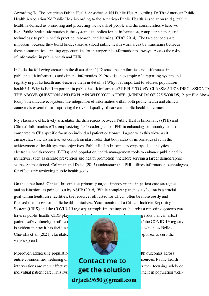According to the American Public Health Association (n.d.), public health is defined as promoting and protecting the health of people and the communities where 