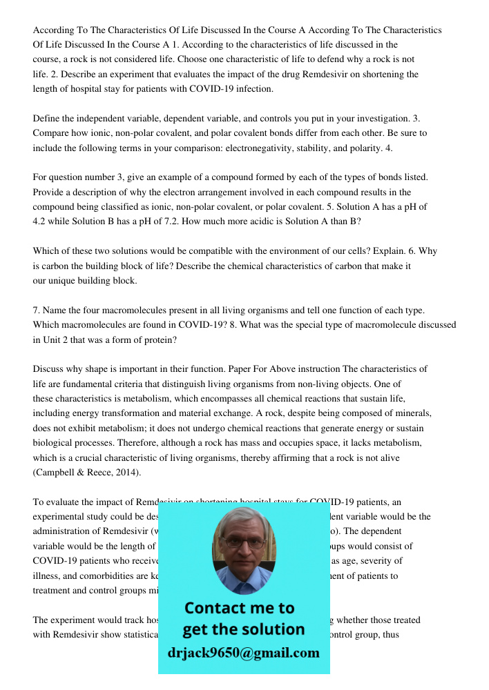 1. According to the characteristics of life discussed in the course, a rock is not considered life. Choose one characteristic of life to defend why a rock is no