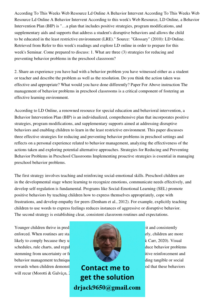 According to this week's Web Resource, LD Online, a Behavior Intervention Plan (BIP) is "…a plan that includes positive strategies, program modifications, and s