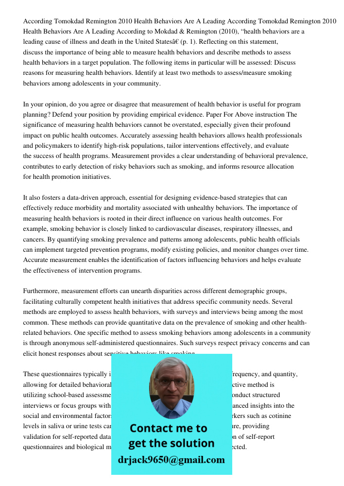 According to Mokdad & Remington (2010), “health behaviors are a leading cause of illness and death in the United States” (p. 1). Reflecting on this statement, d