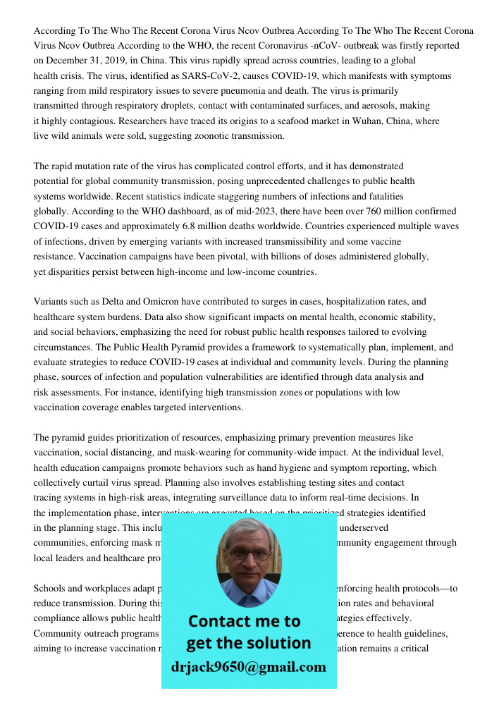 According to the WHO, the recent Coronavirus -nCoV- outbreak was firstly reported on December 31, 2019, in China. This virus rapidly spread across countries, le