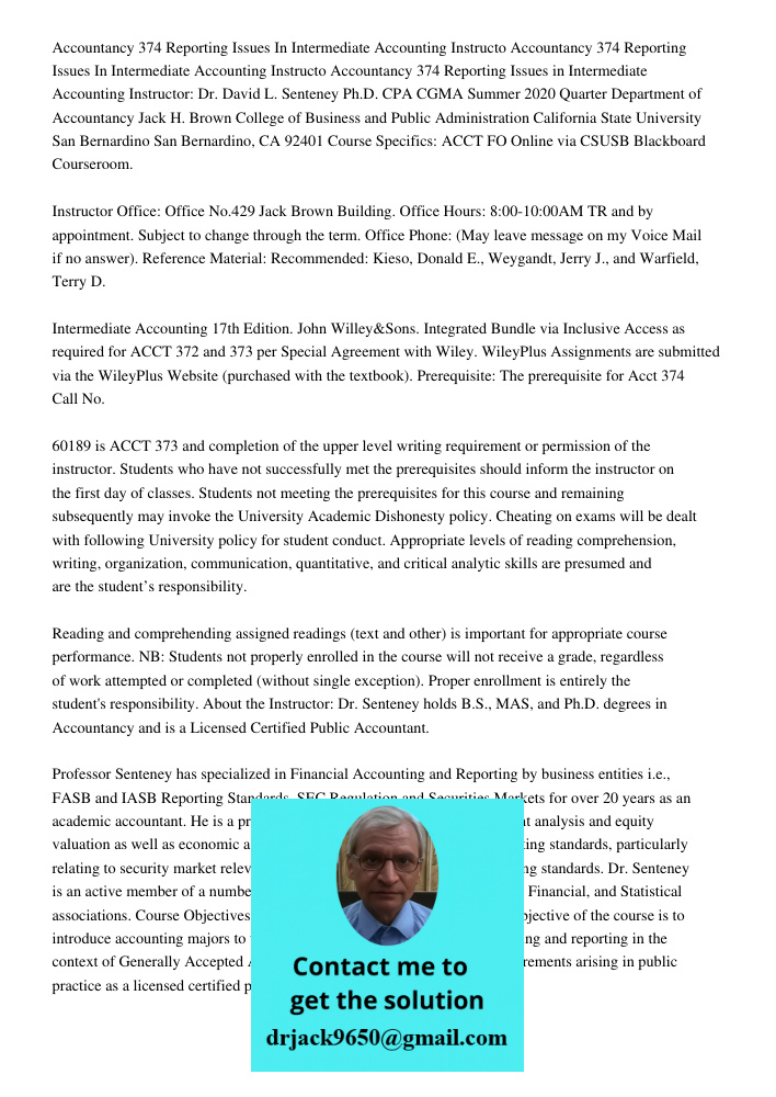 Accountancy 374 Reporting Issues in Intermediate Accounting Instructor: Dr. David L. Senteney Ph.D. CPA CGMA Summer 2020 Quarter Department of Accountancy Jack 