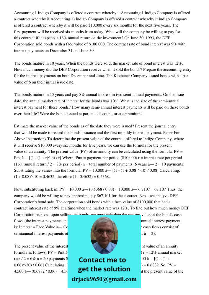 Accounting 1 Indigo Company is offered a contract whereby it Indigo Company is offered a contract whereby it will be paid $10,000 every six months for the next 