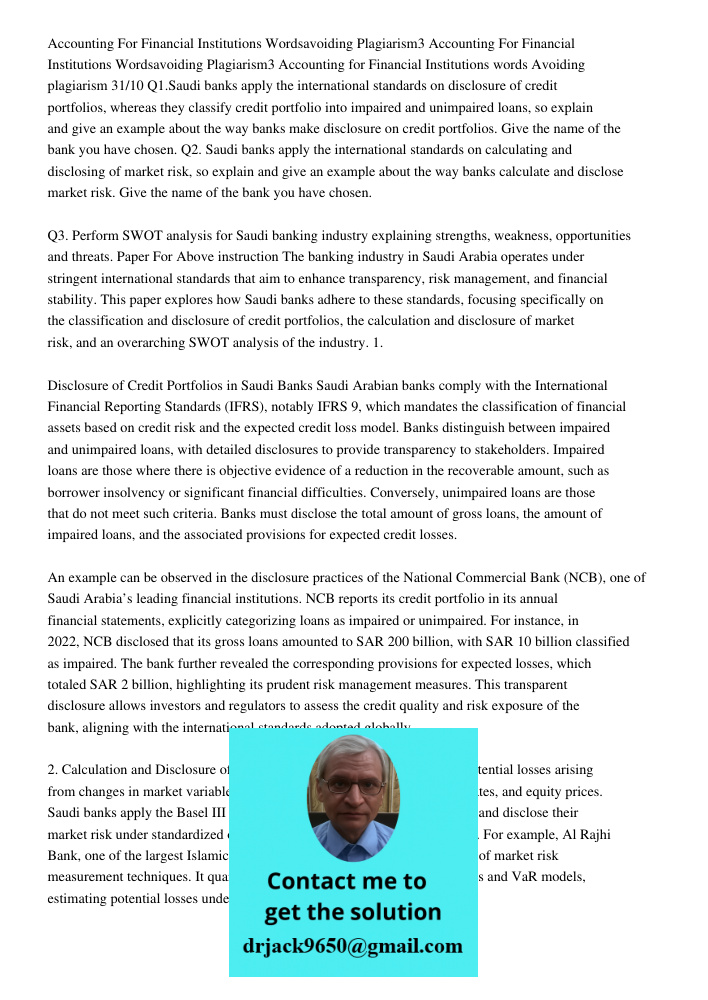 Accounting for Financial Institutions words Avoiding plagiarism 31/10 Q1.Saudi banks apply the international standards on disclosure of credit portfolios, where