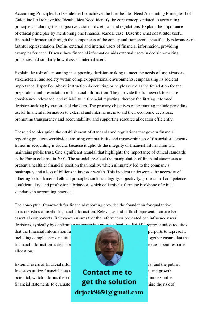 Identify the core concepts related to accounting principles, including their objectives, standards, ethics, and regulations. Explain the importance of ethical p