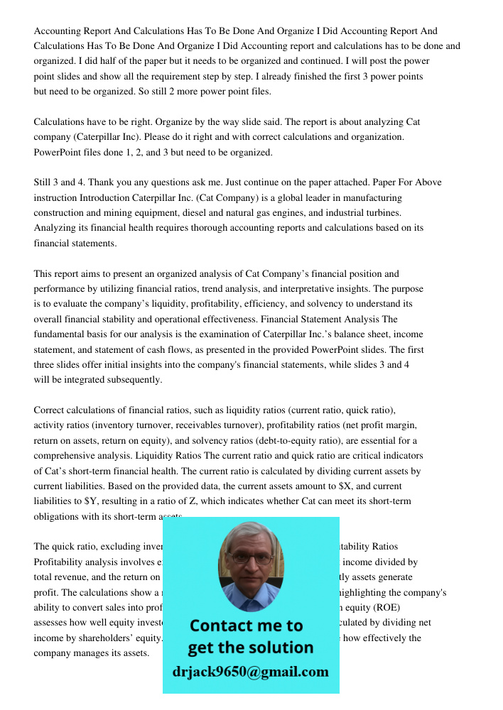 Accounting report and calculations has to be done and organized. I did half of the paper but it needs to be organized and continued. I will post the power point