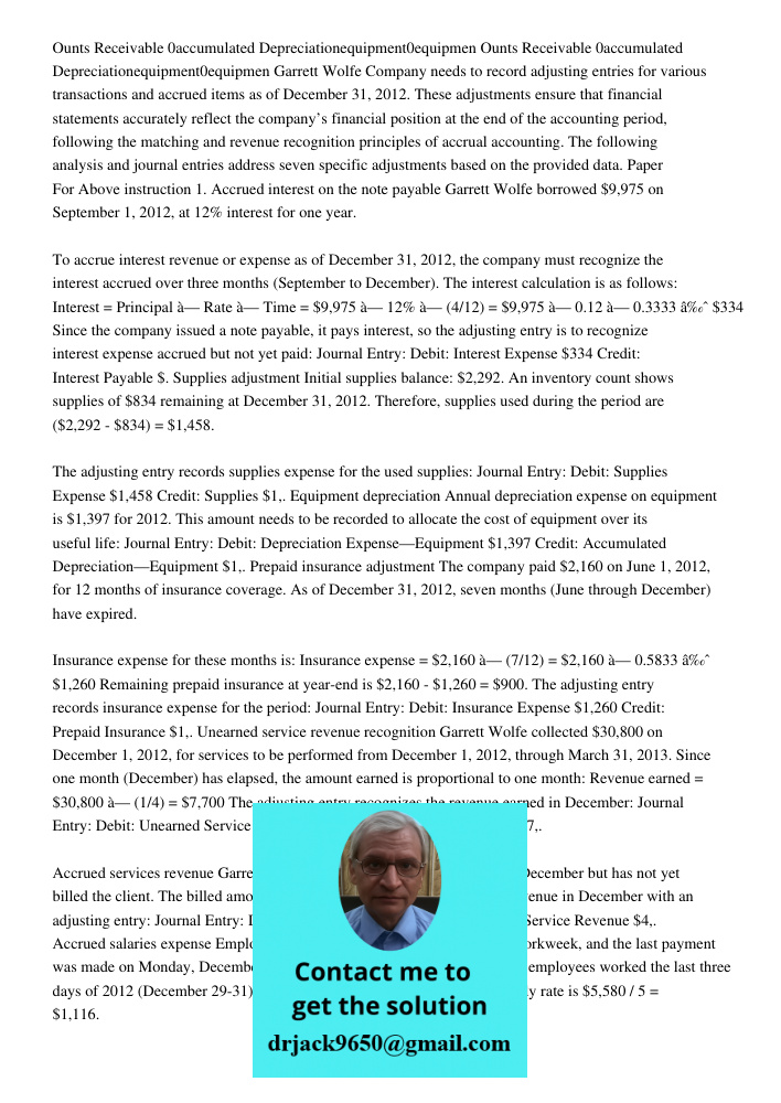 Garrett Wolfe Company needs to record adjusting entries for various transactions and accrued items as of December 31, 2012. These adjustments ensure that financ