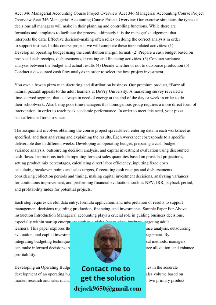 Acct 346 Managerial Accounting Course Project Overview Our exercise simulates the types of decisions all managers will make in their planning and controlling fu