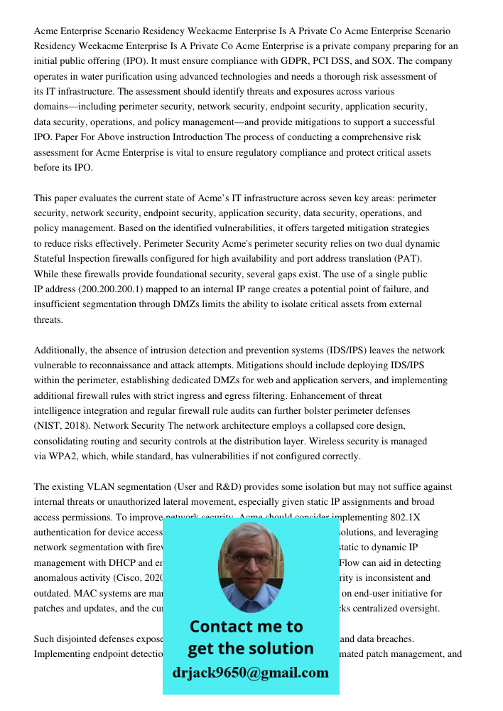 Acme Enterprise is a private company preparing for an initial public offering (IPO). It must ensure compliance with GDPR, PCI DSS, and SOX. The company operates