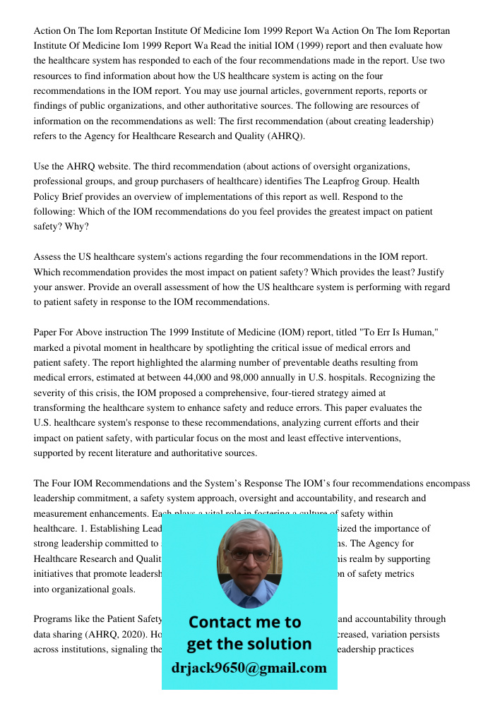 Read the initial IOM (1999) report and then evaluate how the healthcare system has responded to each of the four recommendations made in the report. Use two res