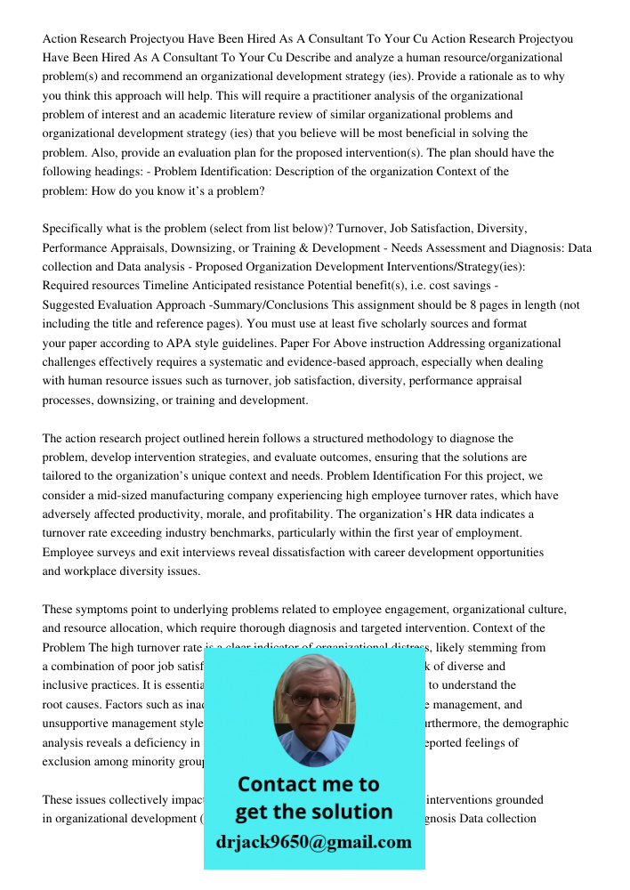 Describe and analyze a human resource/organizational problem(s) and recommend an organizational development strategy (ies). Provide a rationale as to why you th