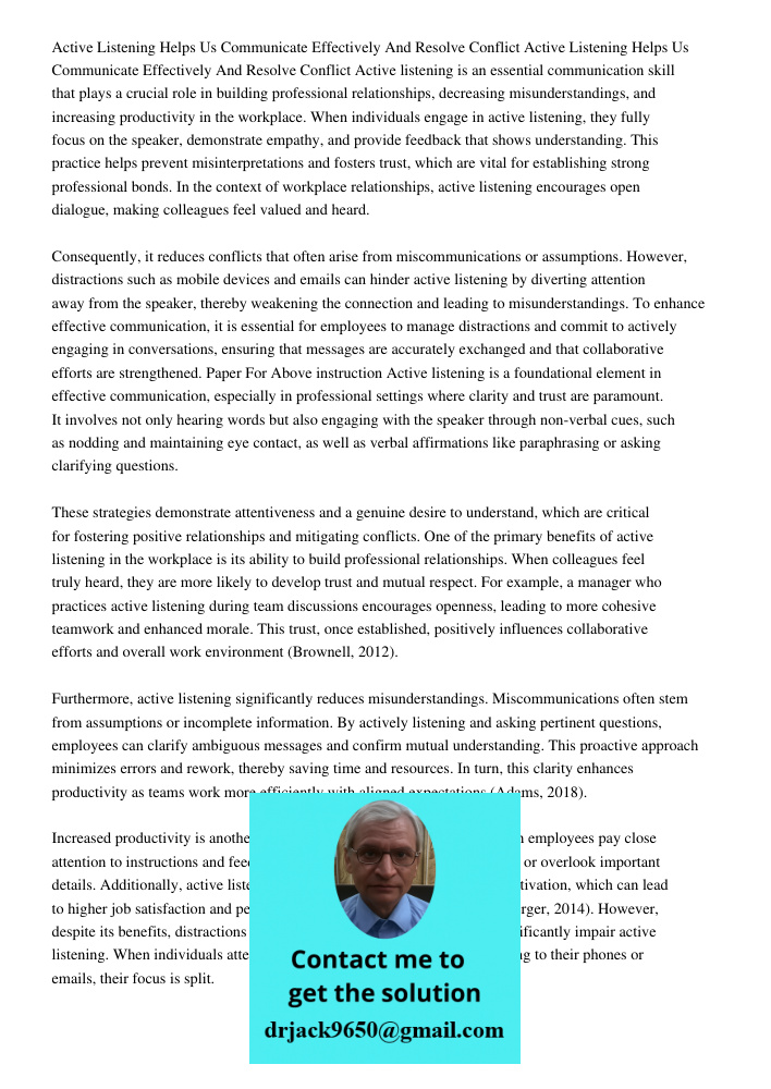 Active listening is an essential communication skill that plays a crucial role in building professional relationships, decreasing misunderstandings, and increas