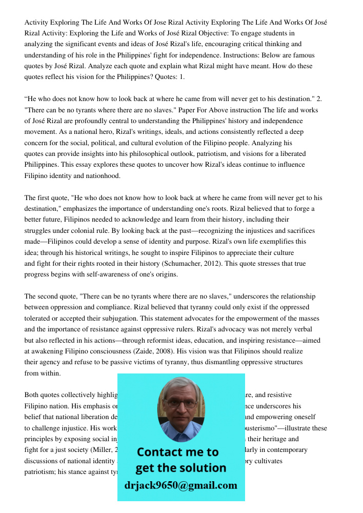 Activity: Exploring the Life and Works of José Rizal Objective: To engage students in analyzing the significant events and ideas of José Rizal's life, encouragi