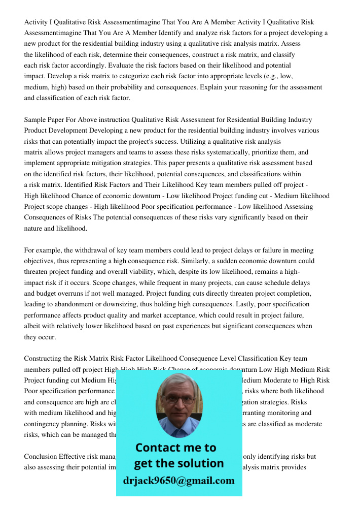 Identify and analyze risk factors for a project developing a new product for the residential building industry using a qualitative risk analysis matrix. Assess 