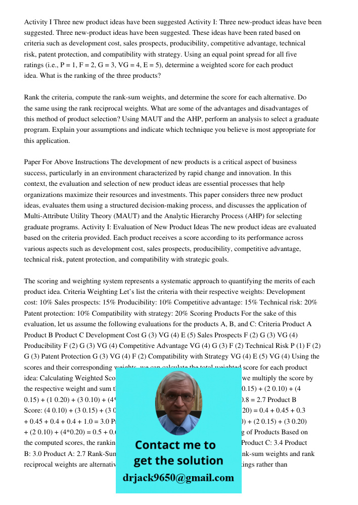 Three new-product ideas have been suggested. These ideas have been rated based on criteria such as development cost, sales prospects, producibility, competitive