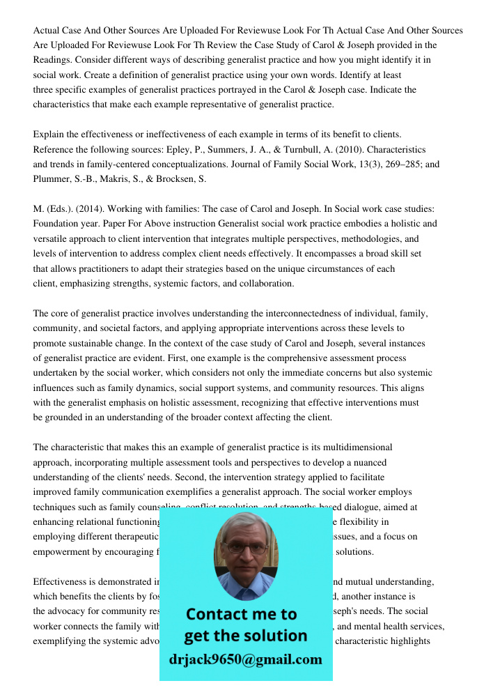 Review the Case Study of Carol & Joseph provided in the Readings. Consider different ways of describing generalist practice and how you might identify it in soc
