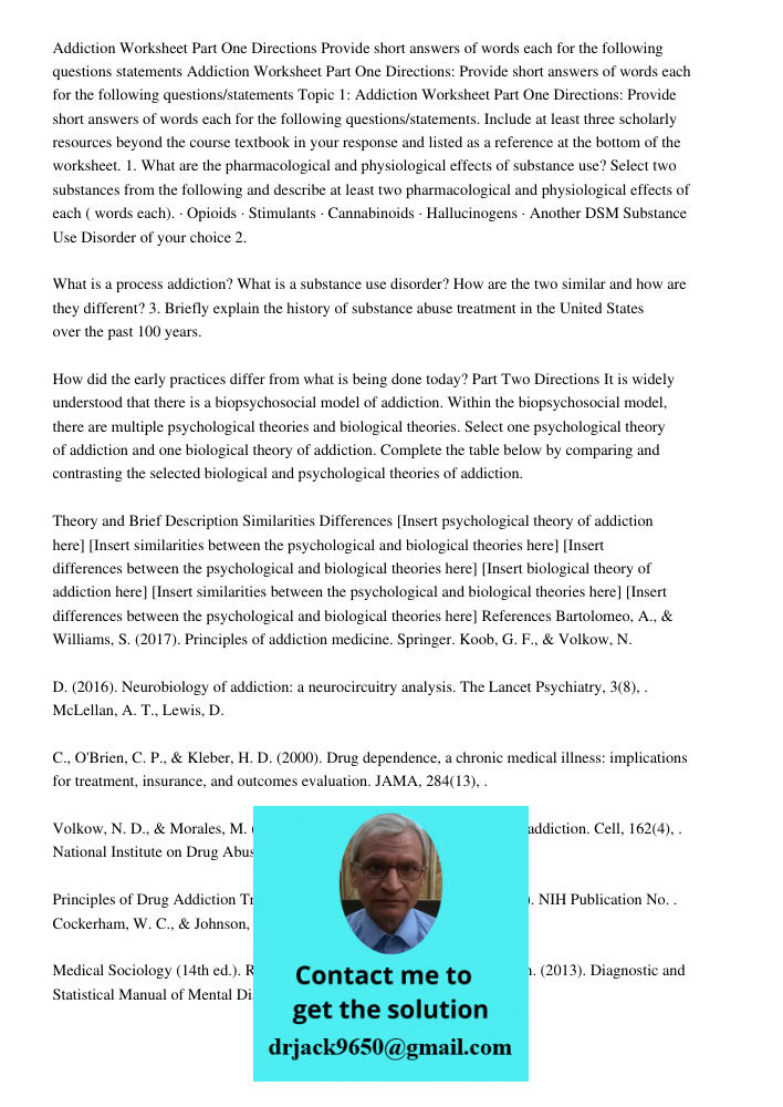 Topic 1: Addiction Worksheet Part One Directions: Provide short answers of words each for the following questions/statements. Include at least three scholarly r