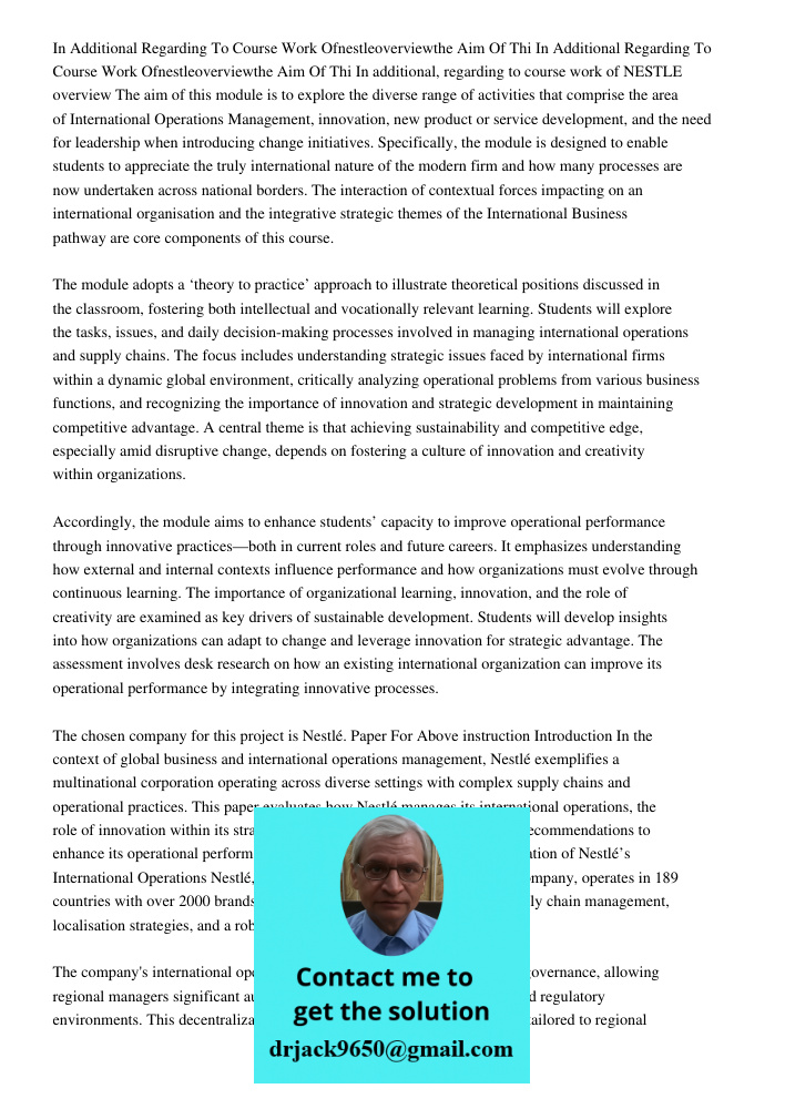 In additional, regarding to course work of NESTLE overview The aim of this module is to explore the diverse range of activities that comprise the area of Intern
