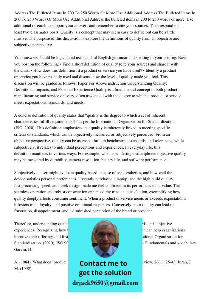 Address the bulleted items in 200 to 250 words or more. Use additional research to support your answers and remember to cite your sources. Then respond to at le