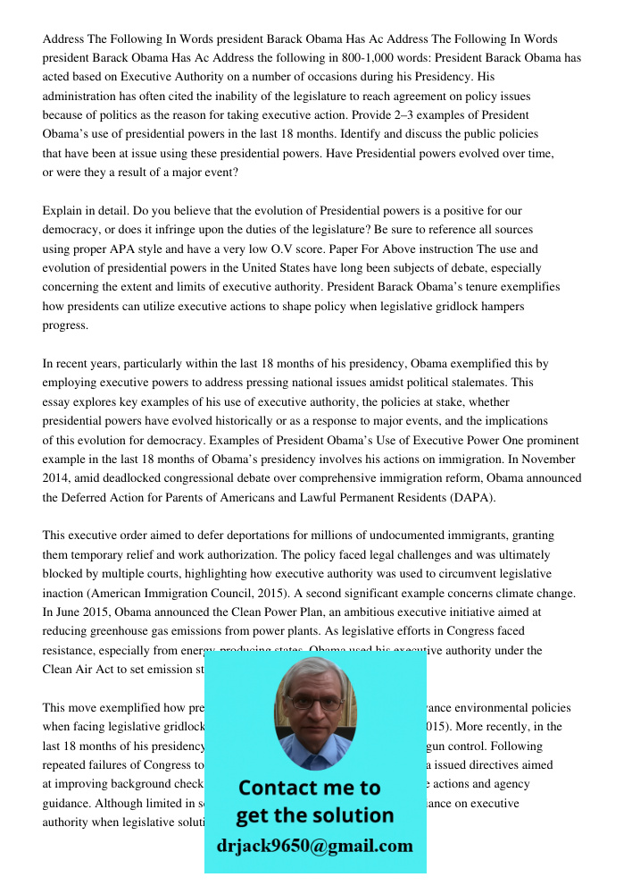 Address the following in 800-1,000 words: President Barack Obama has acted based on Executive Authority on a number of occasions during his Presidency. His admi