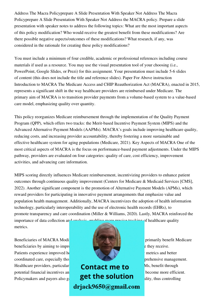 Address the MACRA policy. Prepare a slide presentation with speaker notes to address the following topics: What are the most important aspects of this policy mo