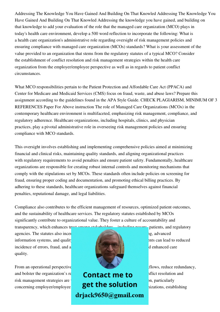 Addressing the knowledge you have gained, and building on that knowledge to add your evaluation of the role that the managed care organization (MCO) plays in to