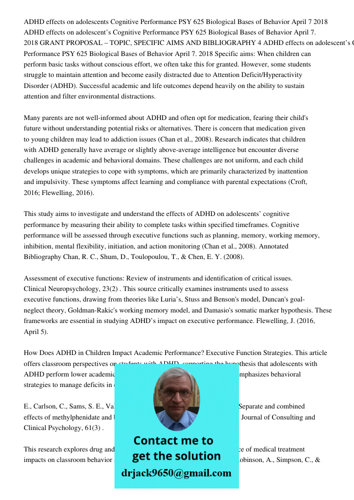 Running Head Grant Proposal GRANT PROPOSAL – TOPIC, SPECIFIC AIMS AND BIBLIOGRAPHY 4 ADHD effects on adolescent’s Cognitive Performance PSY 625 Biological Bases