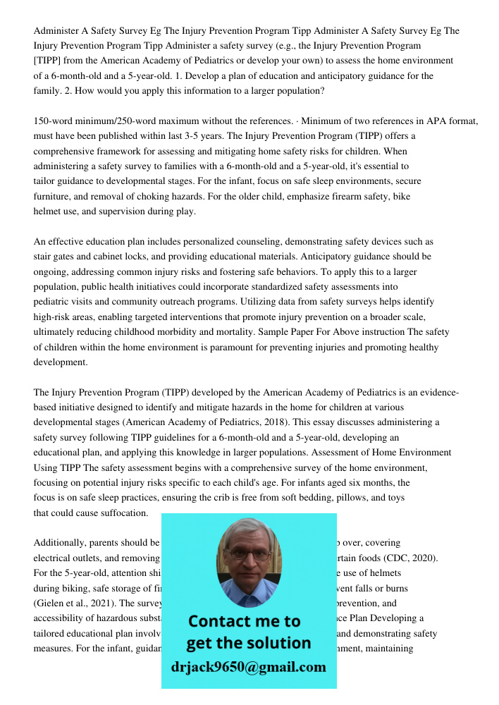 Administer a safety survey (e.g., the Injury Prevention Program [TIPP] from the American Academy of Pediatrics or develop your own) to assess the home environme