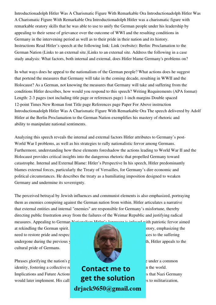 Introductionadolph Hitler was a charismatic figure with remarkable oratory skills that he was able to use to unify the German people under his leadership by app