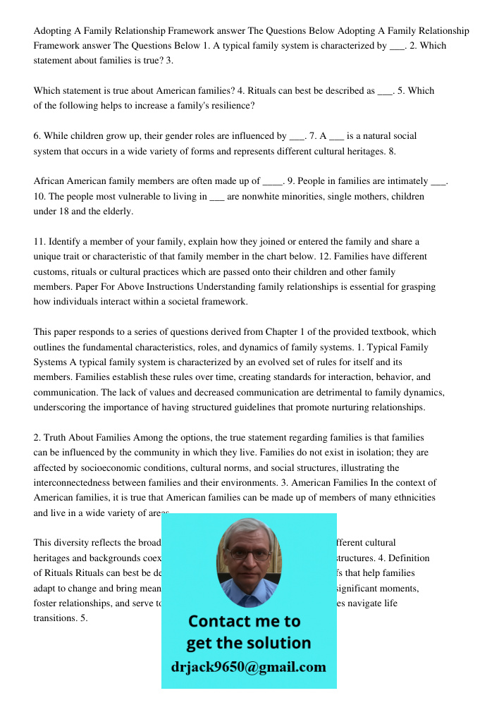 1. A typical family system is characterized by ___. 2. Which statement about families is true? 3. Which statement is true about American families? 4. Rituals ca