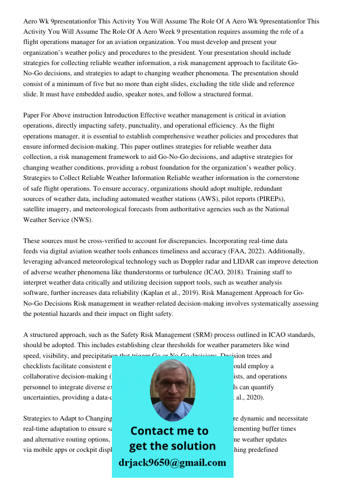 Aero Week 9 presentation requires assuming the role of a flight operations manager for an aviation organization. You must develop and present your organization’
