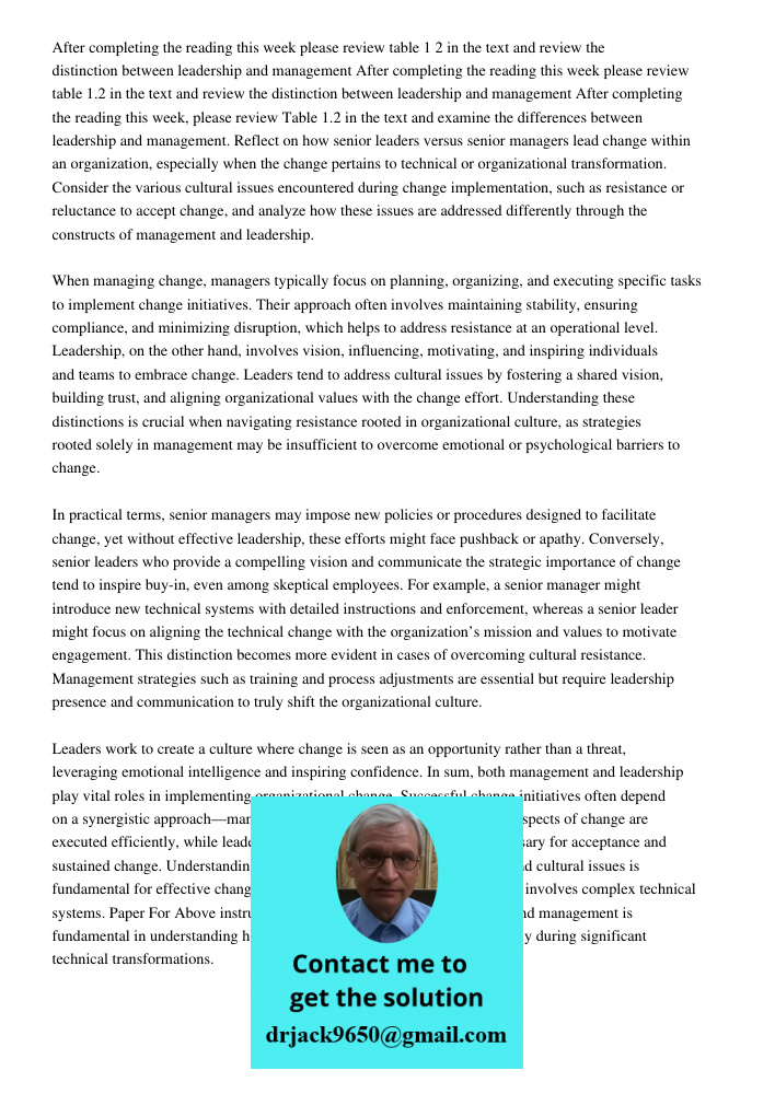 After completing the reading this week, please review Table 1.2 in the text and examine the differences between leadership and management. Reflect on how senior